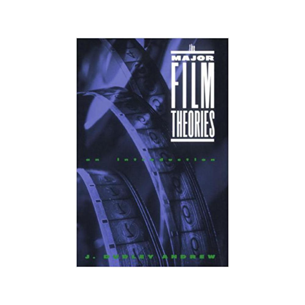 Andrew, J Dudley, The Major Film Theories: An Introduction, 9780195019919, Oxford, 76, Performing Arts, Books